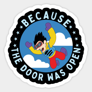 Because The Door Was Open Funny Skydiving Parachuting Gift Sticker